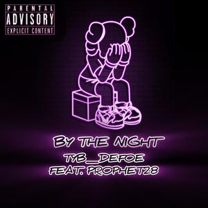 By The Night (feat. Prophet28) (Explicit)