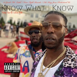 What I Know (feat. LoCey Mck & A1 Of Firm Tight Records) [Explicit]