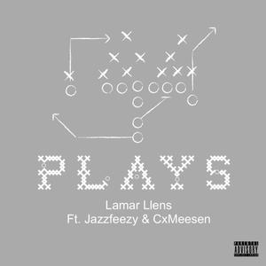 Plays(feat. CxMeesen & Lamar Llens) (Explicit)