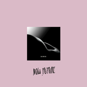 Now Future (Explicit)