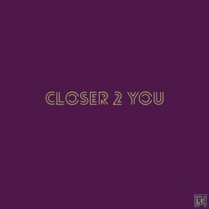 Closer 2 You