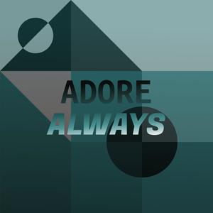 Adore Always