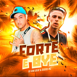 Forte e bye (Explicit)