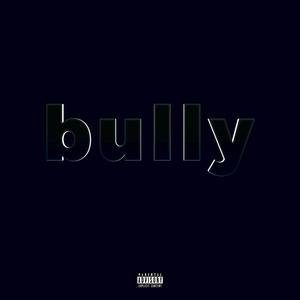 Bully (Explicit)