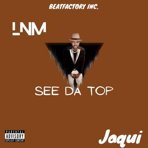 SEE DA TOP(feat. Jaqui) (Explicit)