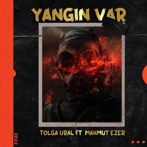 YANGIN VAR (feat. Mahmut Ezer) (Explicit)