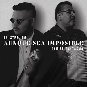 Aunque Sea Imposible (feat. Daniel Fantasma)