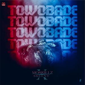 Towobade (feat. Skeeny)