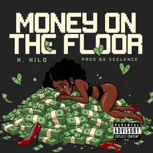 Money On The Floor (feat. Xcelence) (Explicit)