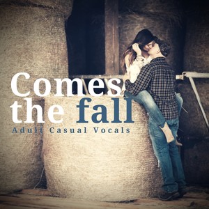 Comes The Fall - Adult Casual Vocals
