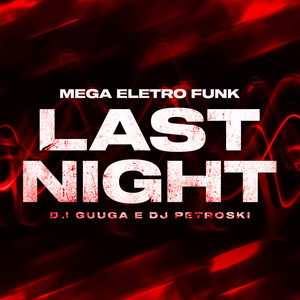 MEGA ELETRO FUNK - Last Night (Explicit)