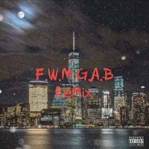 F.W.M.G.A.B (THREEMIX) [Explicit]