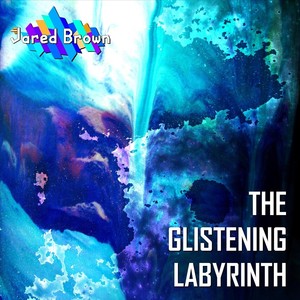 The Glistening Labyrinth