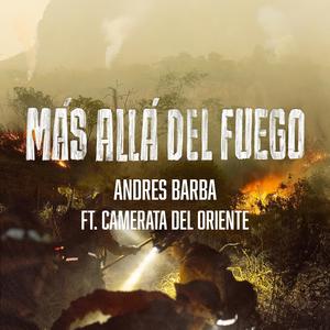 Mas allá del fuego (feat. Camerata del Oriente)