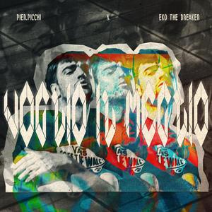 vOGLIO iL mEGLIO (feat. EKØ THE BREAKER) [Explicit]