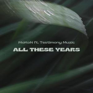 All These Years (feat. Testimony Muzic)