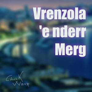 Vrenzola 'e ndèrr Merg