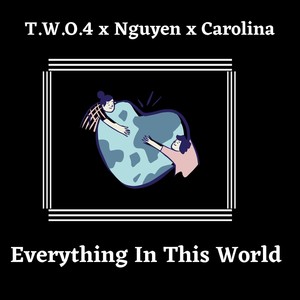 Everything in This World(feat. Carolina)