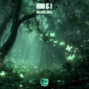 Him & I (Melodic Drill|Explicit)