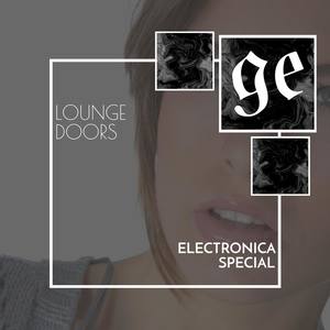 Lounge Doors: Electronica Special