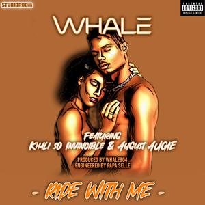 Ride With Me (feat. Whale & August AUGIE) [Explicit]