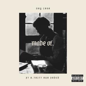 Made Of (feat. B. Taitt aka Faded) [Explicit]