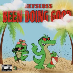 BEEN DOING GOOD (Explicit)