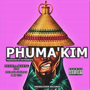 Phuma'kim (feat. Rooiland Souljah & KT Ego) (Explicit)