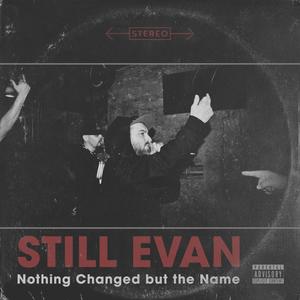 Nothing Changed but the Name (Explicit)