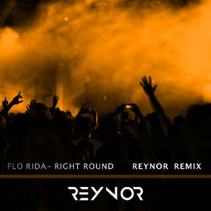 Right Round (Reynor VIP Mix)