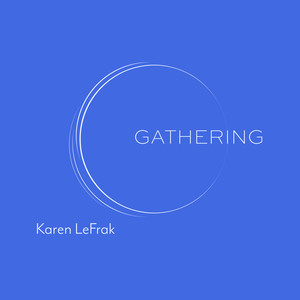 Karen LeFrak: Gathering