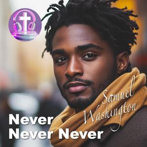 Never Never Never (Washington's Version)