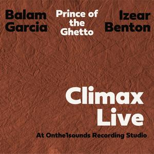 Climax Live (feat. Balam Garcia & Izear Benton)