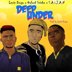 Deep Under(feat. Oxford Snickz & Saijan)