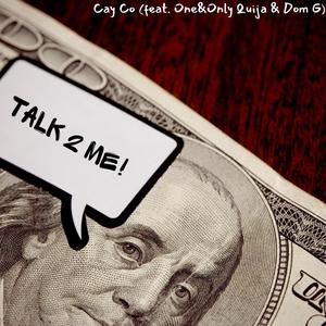 Talk 2 Me (feat. One&Only Quija & Dom G)