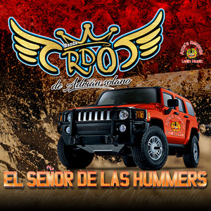 El Señor De Las Hummers