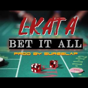 Bet It All (Explicit)