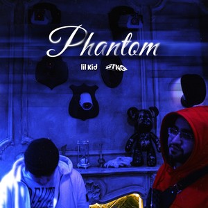 PHANTOM (feat. LIL KID) [Explicit]