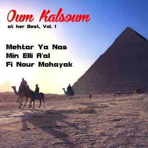 Oum Kalsoum at Her Best, Vol. 1