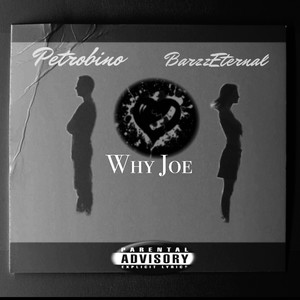 Why Joe(feat. BarzzEternal) (Explicit)