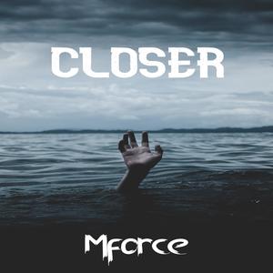 closer