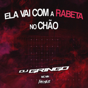 Ela Vai Com a Rabeta no Chão (Explicit)