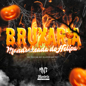 DJ TG7 - Bruxaria Mandrakeada do Helipa (Explicit)