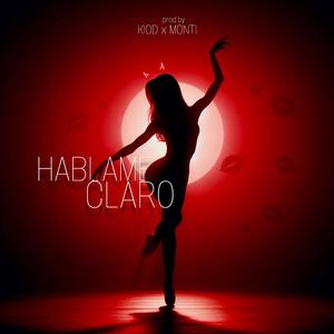 HÁBLAME CLARO (feat. Monti) (Explicit)