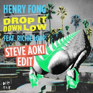 Drop it Down Low (Steve Aoki Edit)