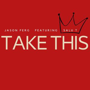 Take This (feat. Salu T)