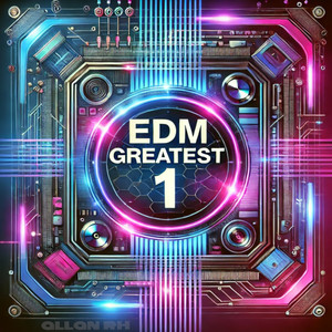 EDM Greatest 1 (Explicit)