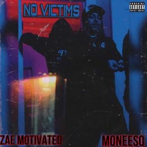 No Victims (feat. Zae Motivated) [Explicit]