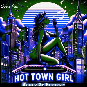 Hot Town Girl (Speed Up)