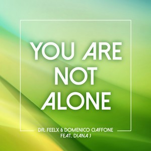 Dr. Feelx - You Are Not Alone (Diana J Version)